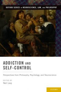 Book cover: Addiction and Self-Control edited by Professor Neil Levy
