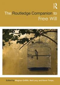 book cover of The Routledge Companion to free will, edited by Meghan Griffith, Neil Levy and Kevin Timpe